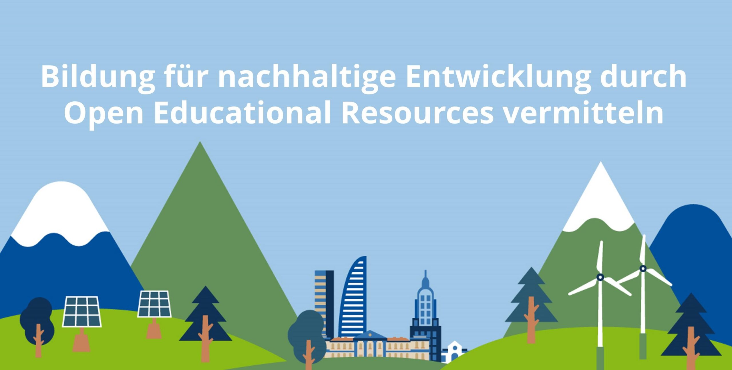 Drawing with text. Text: "Teaching education for sustainable development through open educational resources". The illustration shows stylised elements such as mountains, trees, wind turbines and buildings against a blue background.